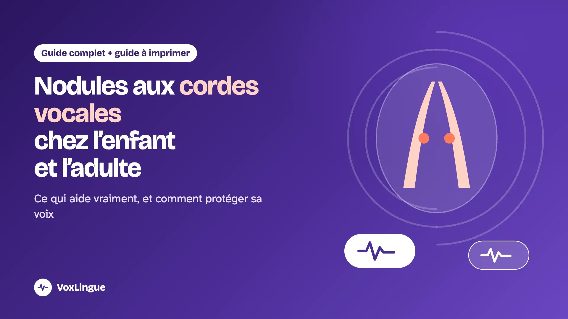 Illustration de cordes vocales stylisées avec deux petits nodules, entourées d'ondes sonores, pour le guide sur les nodules aux cordes vocales chez l'enfant et l'adulte