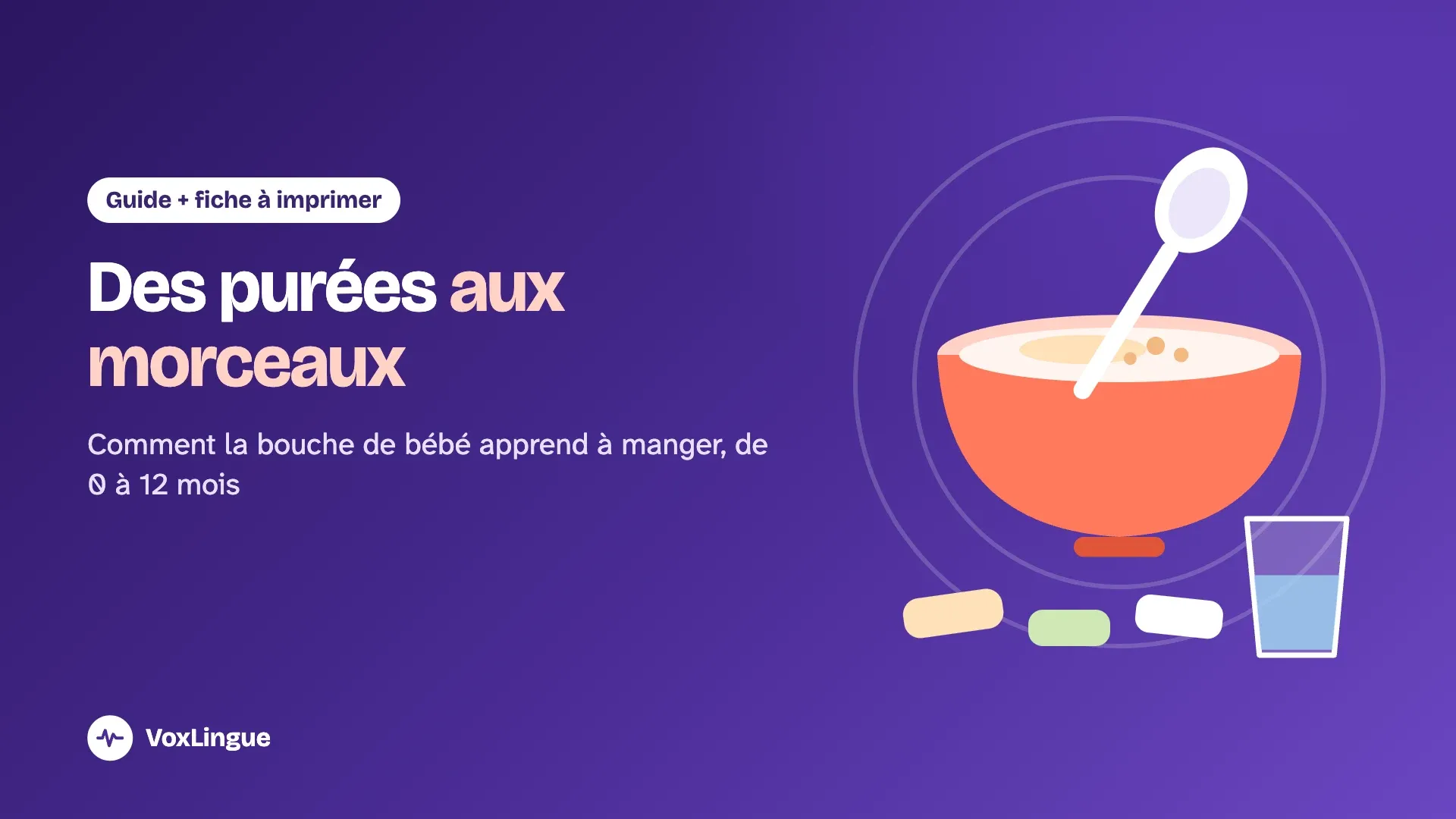 Illustration d'un bol de purée avec une cuillère, de morceaux mous et d'un petit verre ouvert, pour le guide sur l'alimentation de bébé de 0 à 12 mois