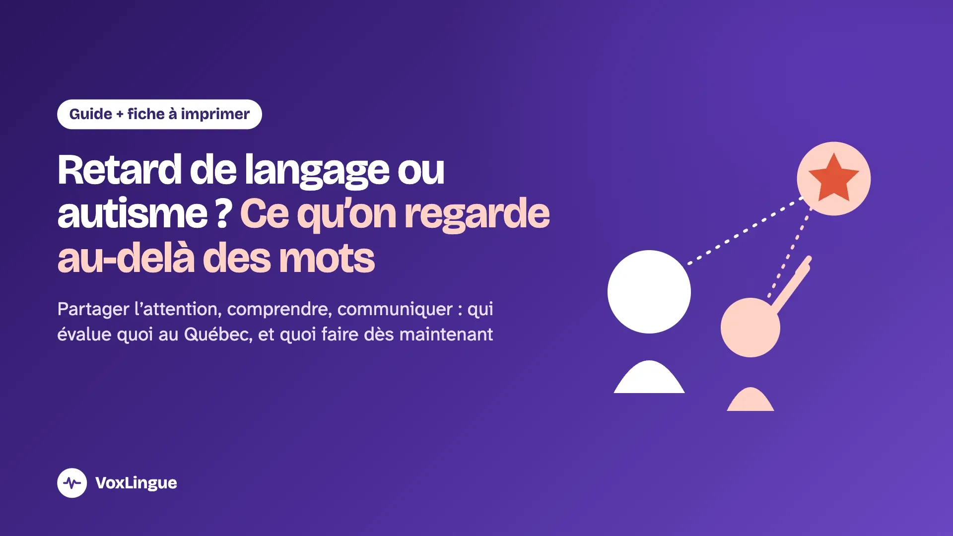 Un adulte et un tout-petit regardent la même étoile, reliés par des pointillés, pour illustrer l'attention partagée, au cœur de la question retard de langage ou autisme